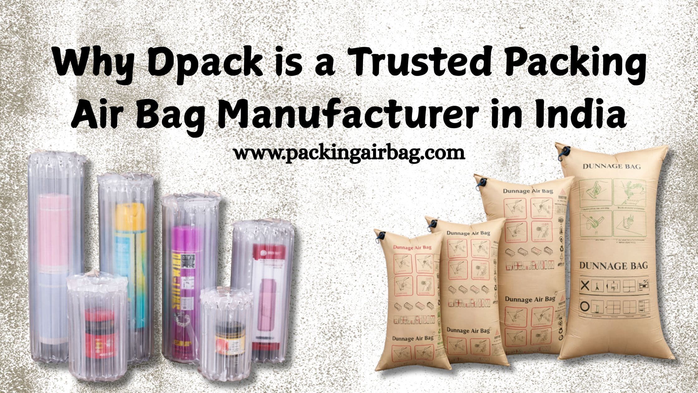 Why Dpack is a Trusted Packing Air Bag Manufacturer in India